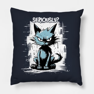 Seriously - Angry Cat Pillow