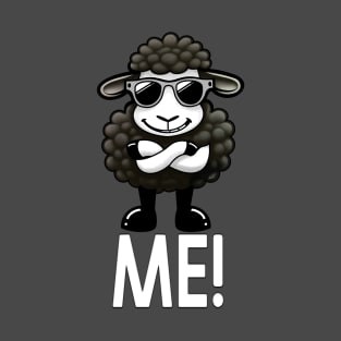 Black Sheep of the Family.  Me - Black Sheep: Proudly Unique. T-Shirt