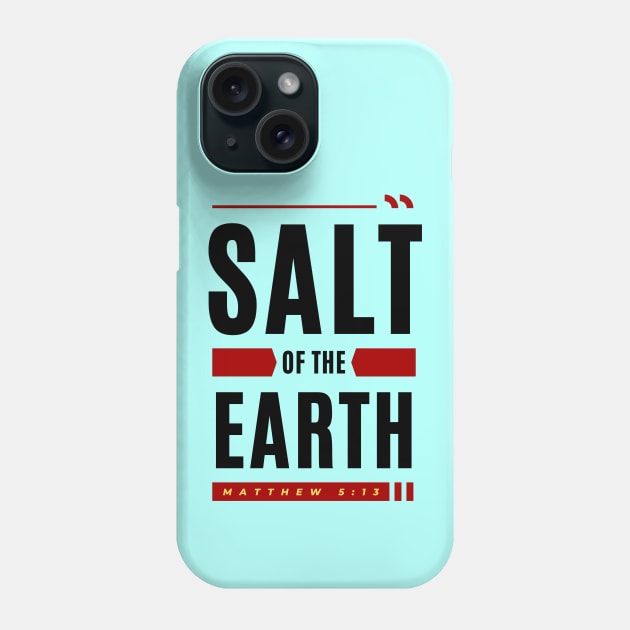 Salt Of The Earth | Christian Typography Phone Case by All Things Gospel