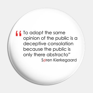 Kierkegaard quote on the public Pin