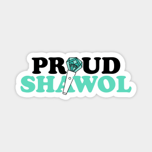 PROUD SHAWOL Magnet