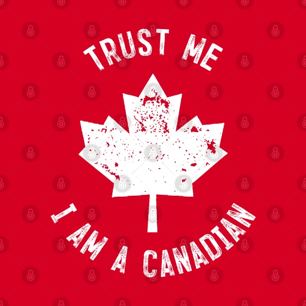 Trust Me I'm Canadian by machmigo