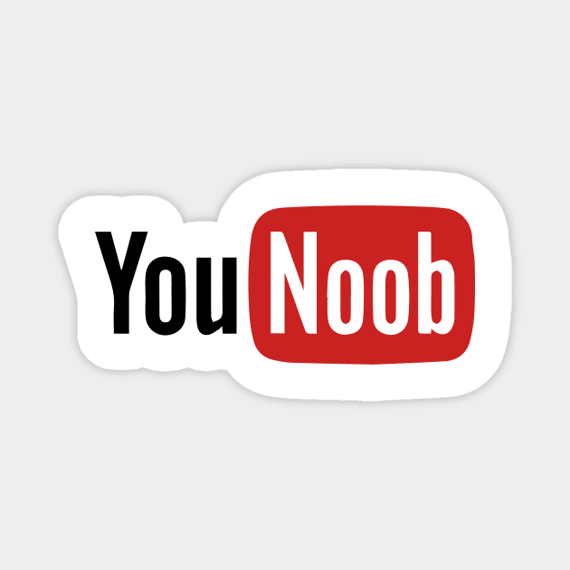 You Noob Magnet by Teresa's Store 1