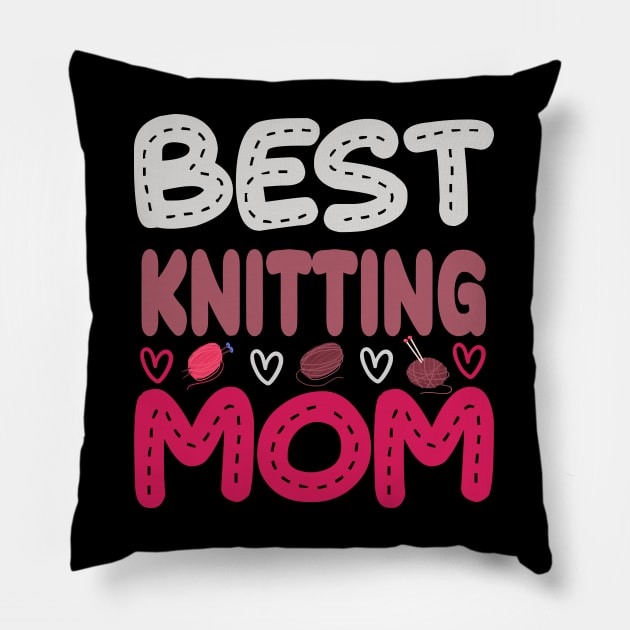 Best Knitting Mom Ever Pillow by khalmer