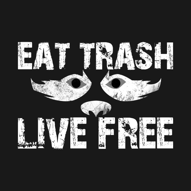 Eat Trash Live Free - US White by talenlee