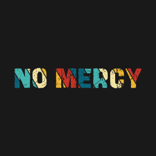 Retro Color - No Mercy T-Shirt