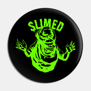 SLIMED by SLIMER Pin