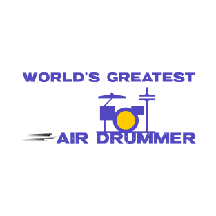 World's Greatest Air Drummer T-Shirt