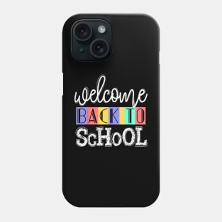 Welcome Back To School First Day of School Teachers Phone Case