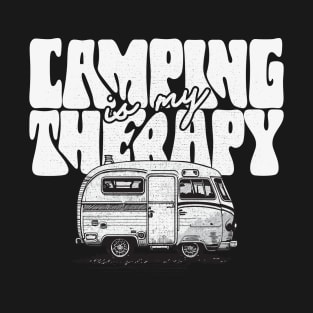 Camping is my therapy - funny sayings T-Shirt