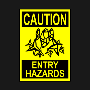 Caution - Entry Hazards T-Shirt