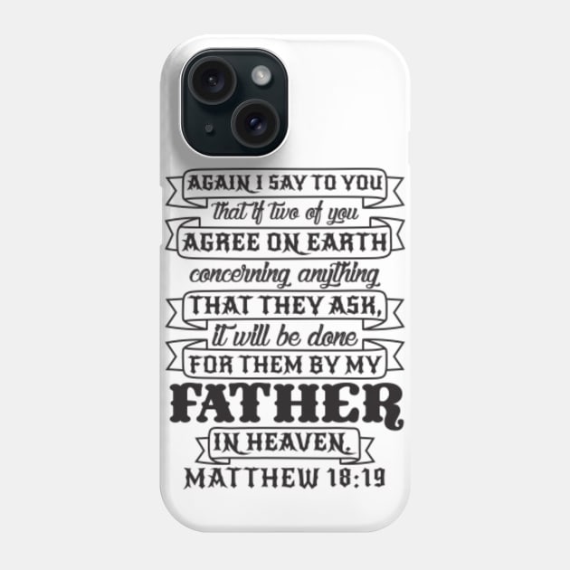 Matthew 18:19 Phone Case by Plushism