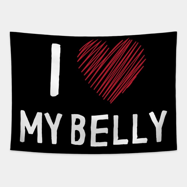 i love my belly Tapestry by PetLolly