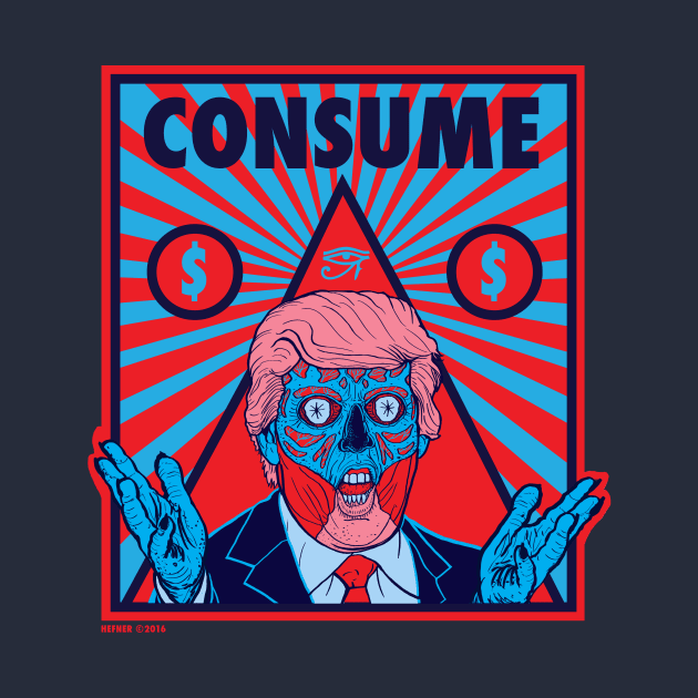 CONSUME THE WANNABE DICTATOR by HalHefner