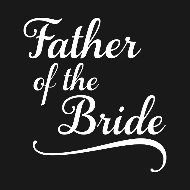 Discover Father Of The Bride - Father Of The Bride - T-Shirt