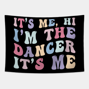 I'm the Dancer Funny Tapestry