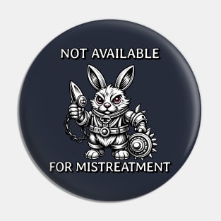 Not Available for mistreatment Pin