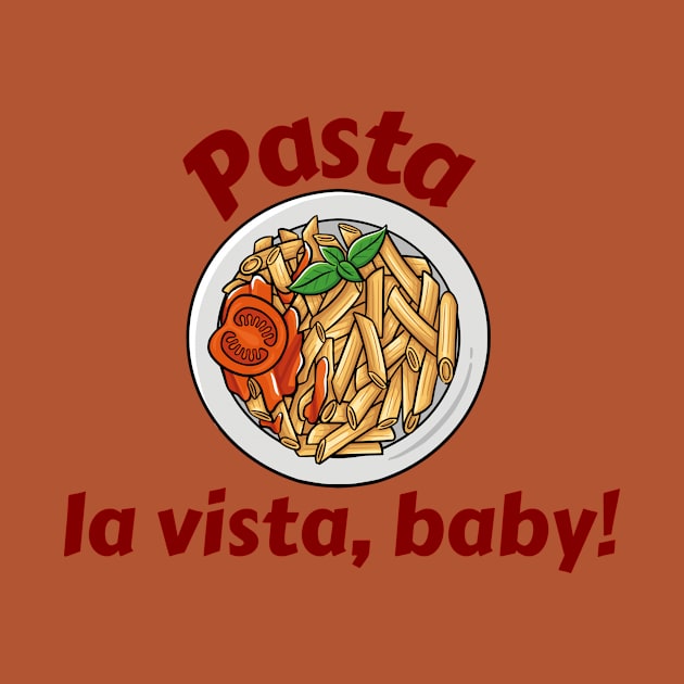 Pasta La Vista Baby by Allthingspunny
