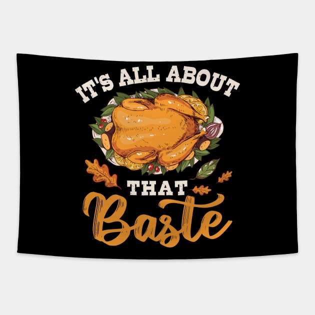 I'm All About That Baste Gift Thanksgiving Tapestry by TheTeeBee