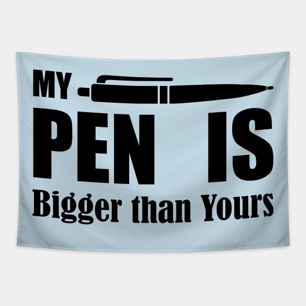 My Pen Is Bigger 01 Tapestry by kaitokid