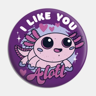 I Like You Alotl // Cute Kawaii Cartoon Axolotl Valentine Pin