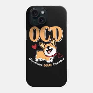 Obsessive Corgi Disorder Dog Pun Phone Case