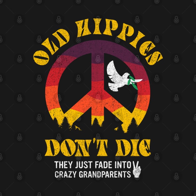 Old Hippies don't die they just fade into crazy grandparents by opippi