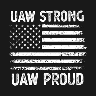 UAW Strong UAW Proud Union Pride UAW Laborer Worker T-Shirt