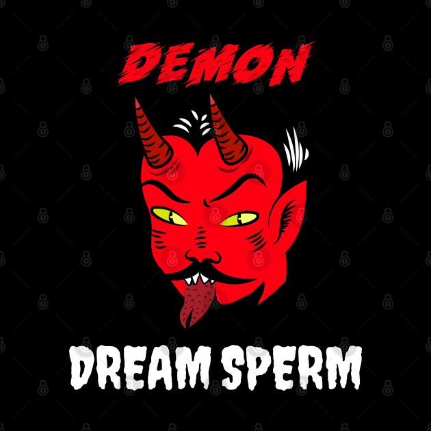 Is Demon Dream Sperm Making You Ill? by TJWDraws