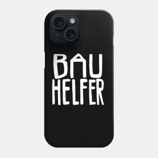 Bau Helfer, Bauhelfer Phone Case