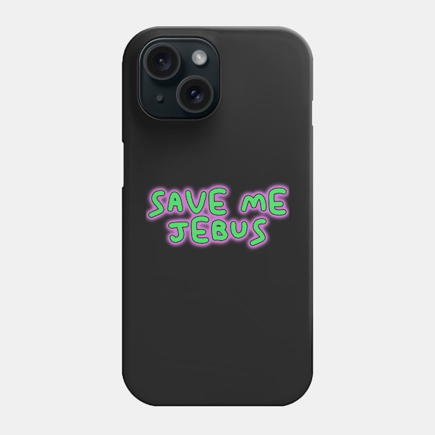 Save me Jebus pink and green graffiti Phone Case by Captain-Jackson