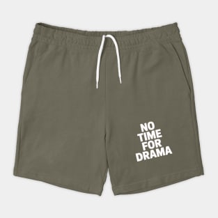 No Time For Drama Shorts