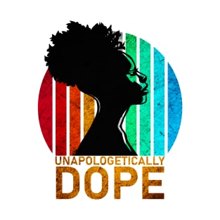 Unapologetically Dope-Black History Month T-Shirt