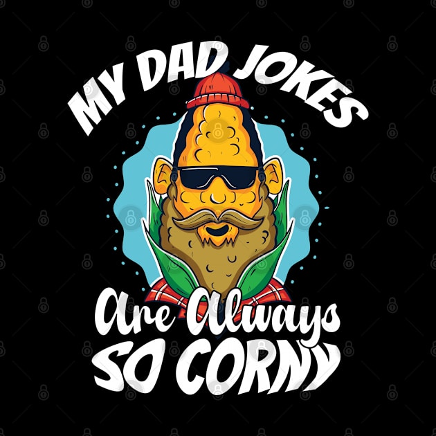 My Dad Jokes are Corny Funny Dad Pun Dad Joke Gift by Beautiful Butterflies by Anastasia