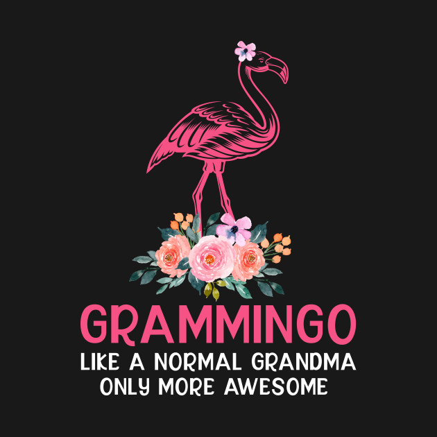 Womens Grammingo Like A Normal Grandma Only More Awesome Floral Flamingo - Grandma Gift - T-Shirt