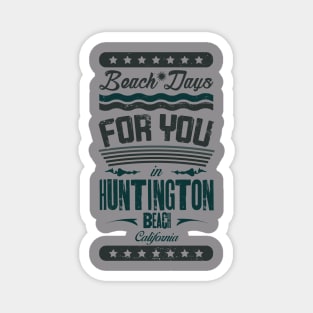 Beach Days for you in Huntington Beach - California (light lettering t-shirt) Magnet