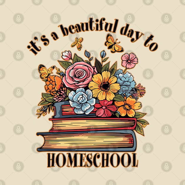 Its A Beautiful Day To Homeschool Books Flowers Butterflies by masterpiecesai