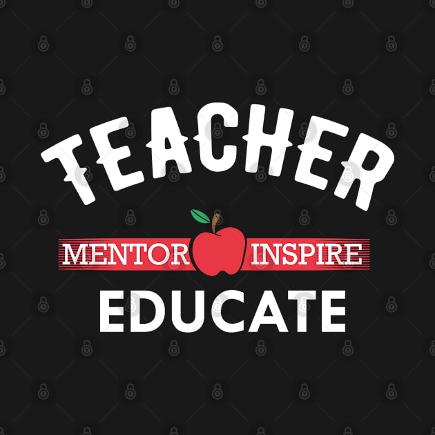 Teacher - Mentor Inspire Educate by KC Happy Shop