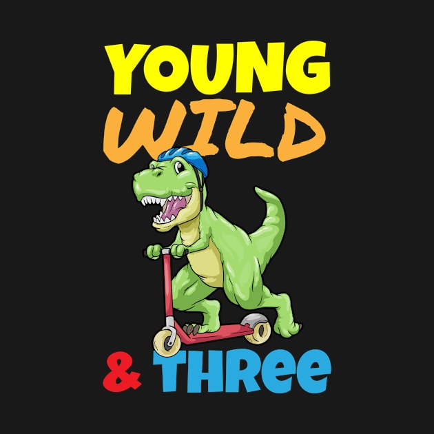 Young Wild Three birthday children gift by bigD