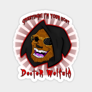 I'm Your Host DR. WOLFULA T-Shirt Magnet