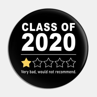 Class of 2020 Very Bad Would Not Recommend Pin