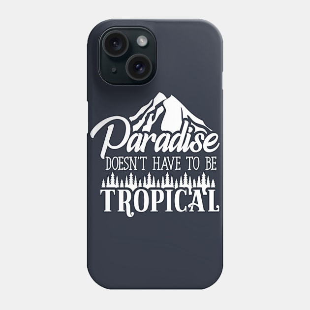 Paradise doesn't have to be tropical Phone Case by TheBlackCatprints