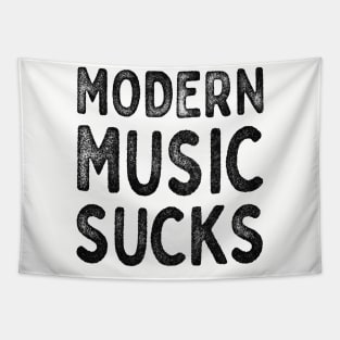 Modern Music Sucks / Funny Music Lover Gift Design Tapestry