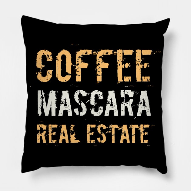 Coffee Mascara Real Estate, Realtor Shirt, Real Estate Is My Hustle, Realtor Gift, Making Dreams Come True, Gift for Real Estate Agent Pillow by  Funny .designs123