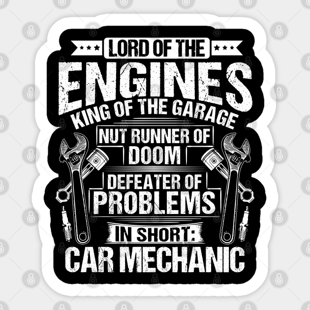 Car Mechanic Mechanics Lord Engines Gift Present Car Mechanic Sticker Teepublic