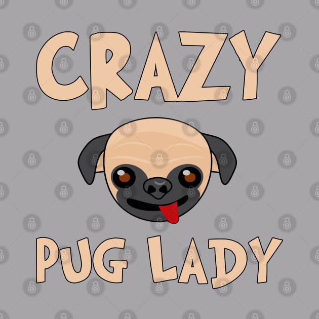 Crazy Pug Lady by Liberty Art