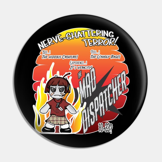 The Mad Dispatcher Pin by Renegade Rags