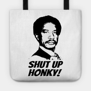 Shut Up Honky Tote