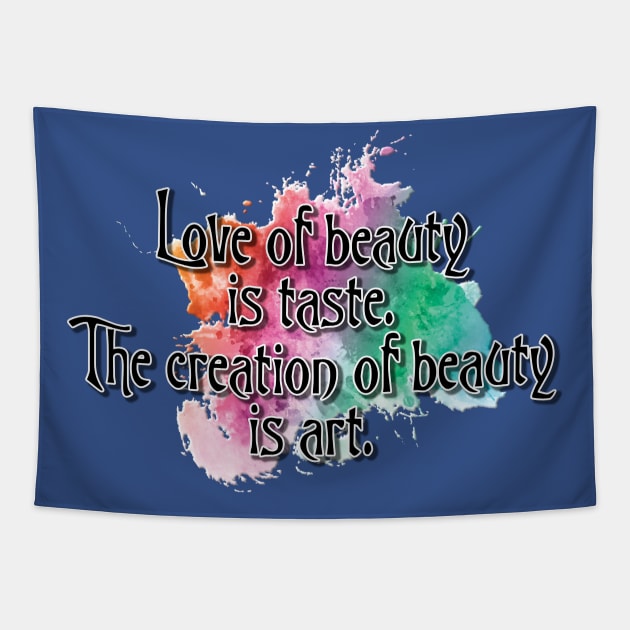 🎨 Love of beauty is taste... Tapestry by TheTipsyRedFox