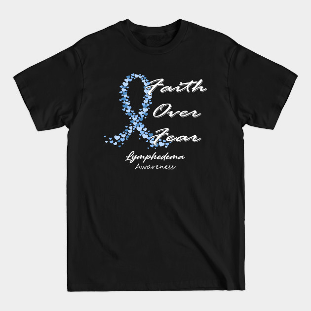 Discover Lymphedema Awareness Faith Over Fear - In This Family We Fight Together - Lymphedema Awareness - T-Shirt